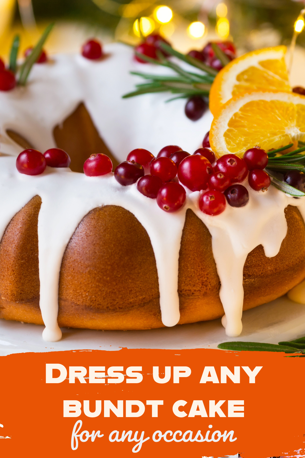 Dress Up Bundt Cake For Any Occasion